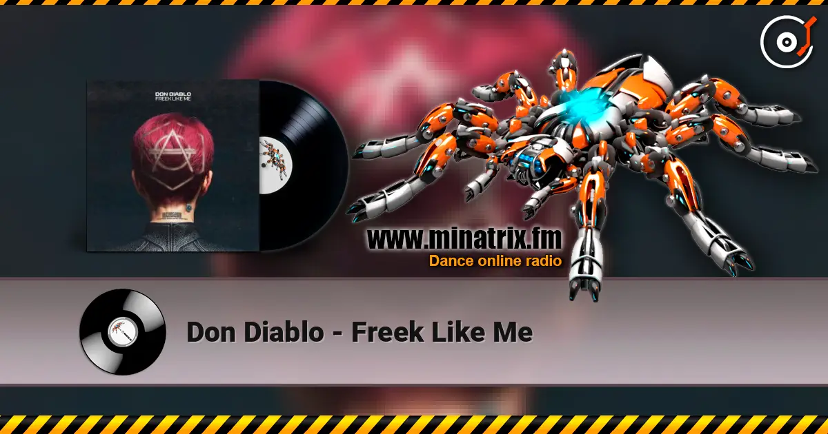 Don Diablo - Freek Like Me online in hoher Qualität hören | Minatrix.FM