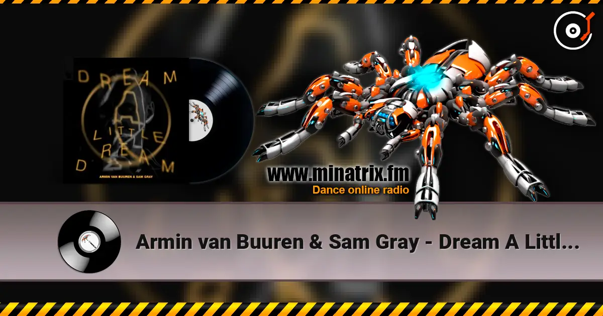 Armin van Buuren & Sam Gray - Dream A Little Dream online in hoher Qualität hören | Minatrix.FM