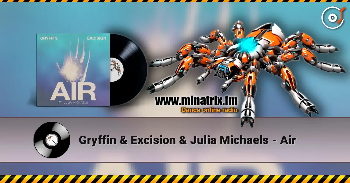 Gryffin & Excision & Julia Michaels - Air online in hoher Qualität hören | Minatrix.FM