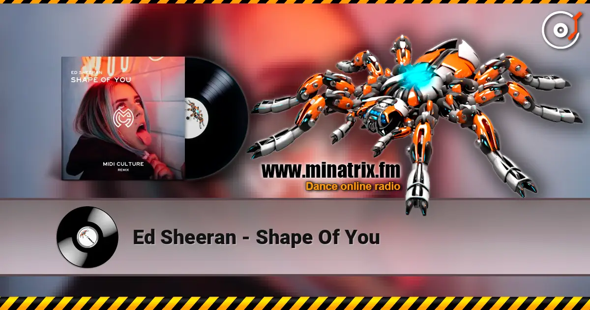 Ed Sheeran - Shape Of You online in hoher Qualität hören | Minatrix.FM