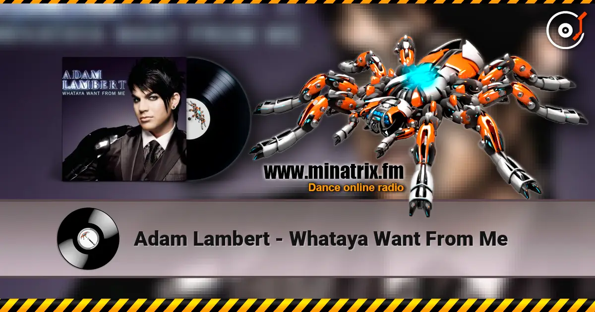 Adam Lambert - Whataya Want From Me online in hoher Qualität hören | Minatrix.FM