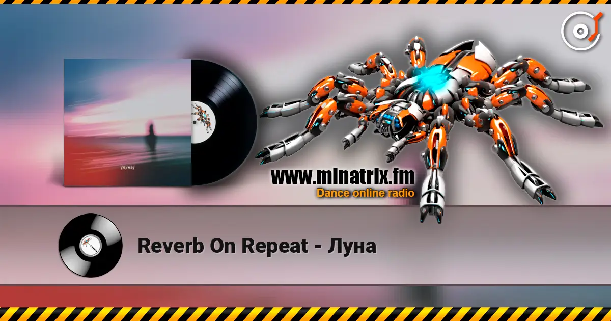 Reverb On Repeat - Луна online in hoher Qualität hören | Minatrix.FM