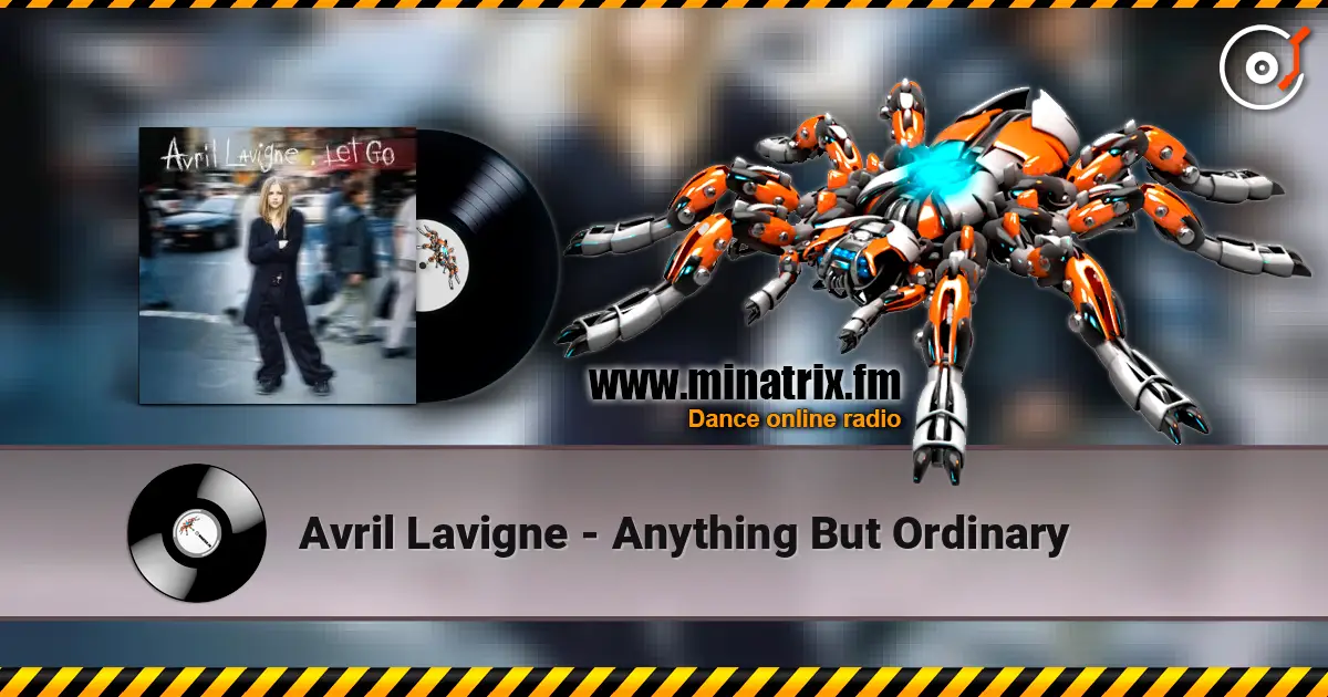 Avril Lavigne - Anything But Ordinary online in hoher Qualität hören | Minatrix.FM