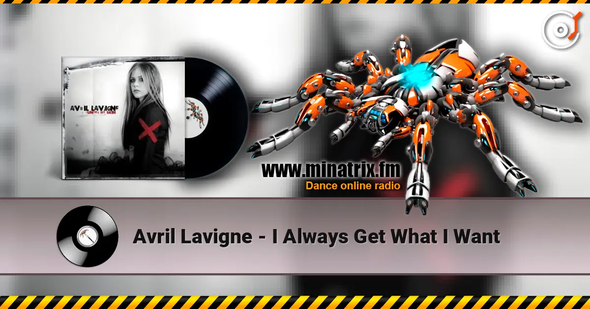 Avril Lavigne - I Always Get What I Want online in hoher Qualität hören | Minatrix.FM