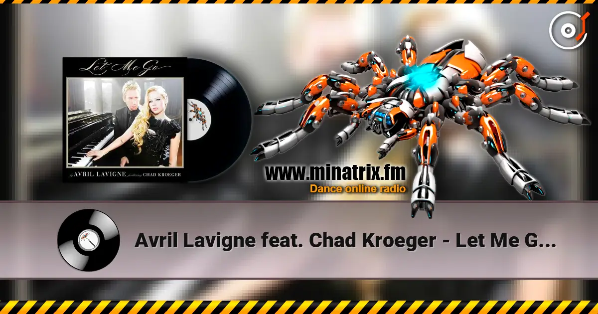 Avril Lavigne feat. Chad Kroeger - Let Me Go (Album Verson) online in hoher Qualität hören | Minatrix.FM