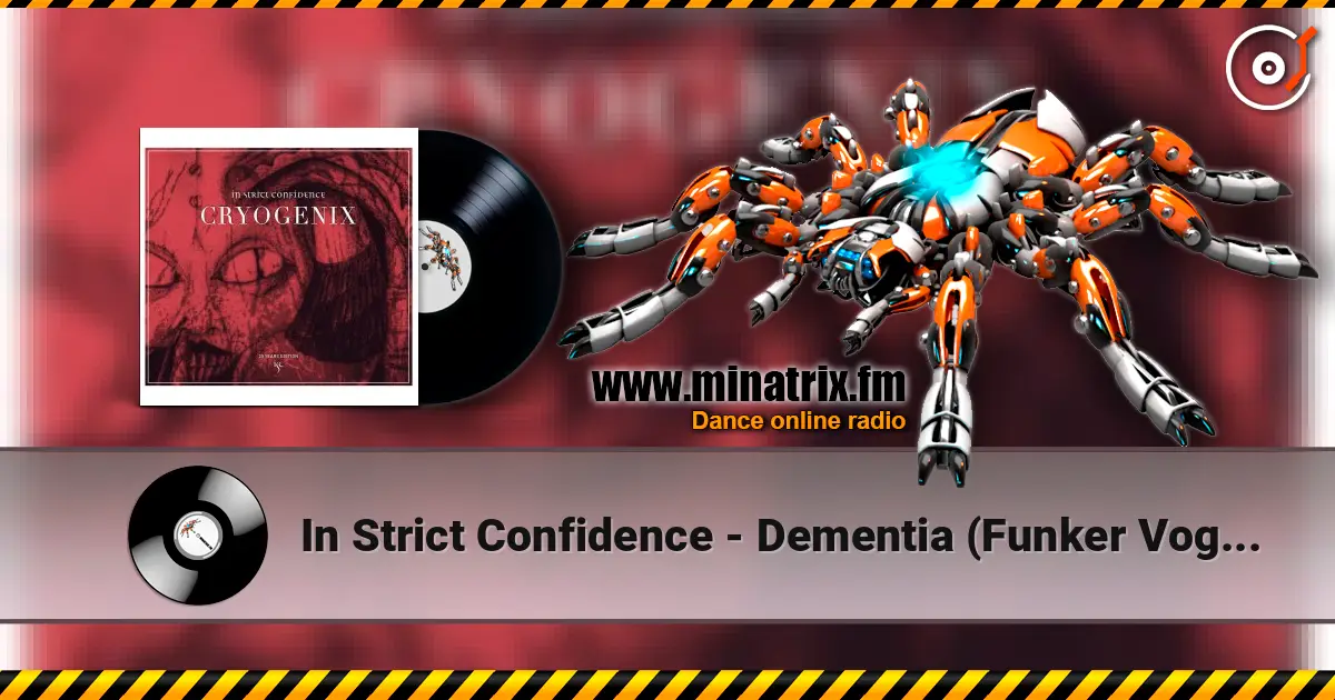 In Strict Confidence - Dementia (Funker Vogt Remix) online in hoher Qualität hören | Minatrix.FM