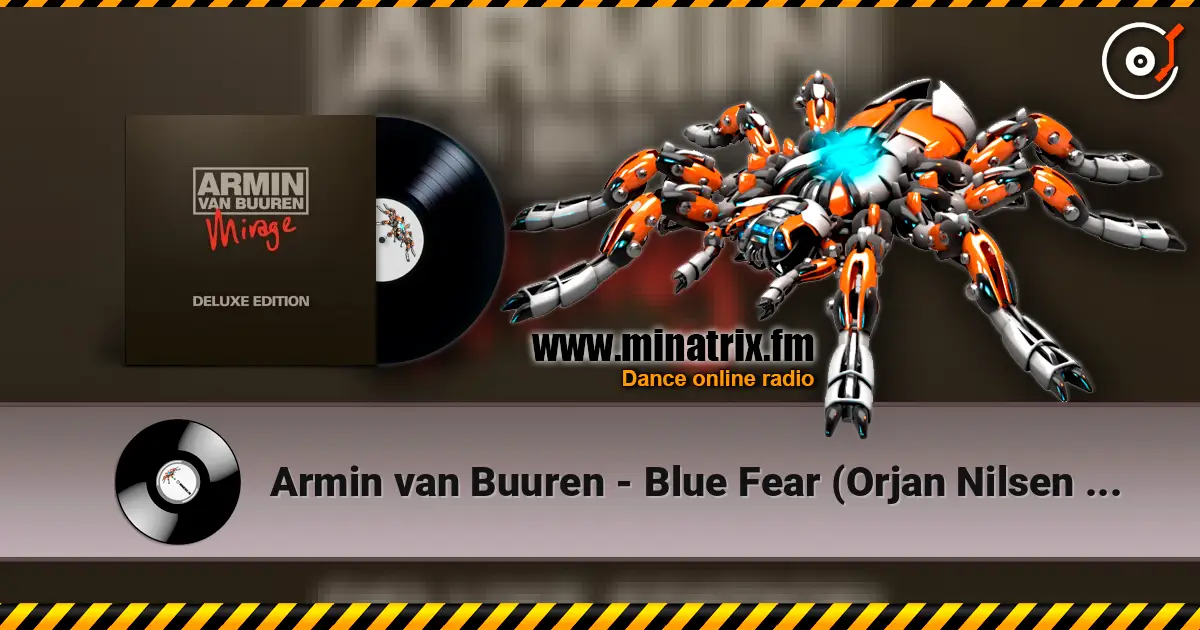 Armin van Buuren - Blue Fear (Orjan Nilsen Remix) online in hoher Qualität hören | Minatrix.FM