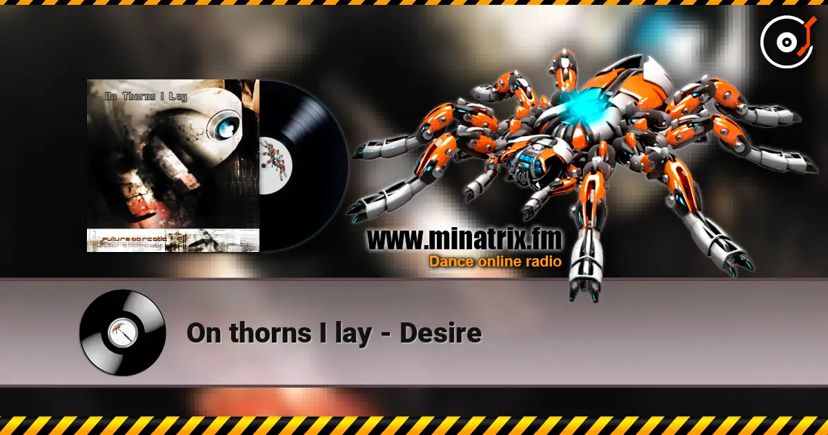 On thorns I lay - Desire online in hoher Qualität hören | Minatrix.FM