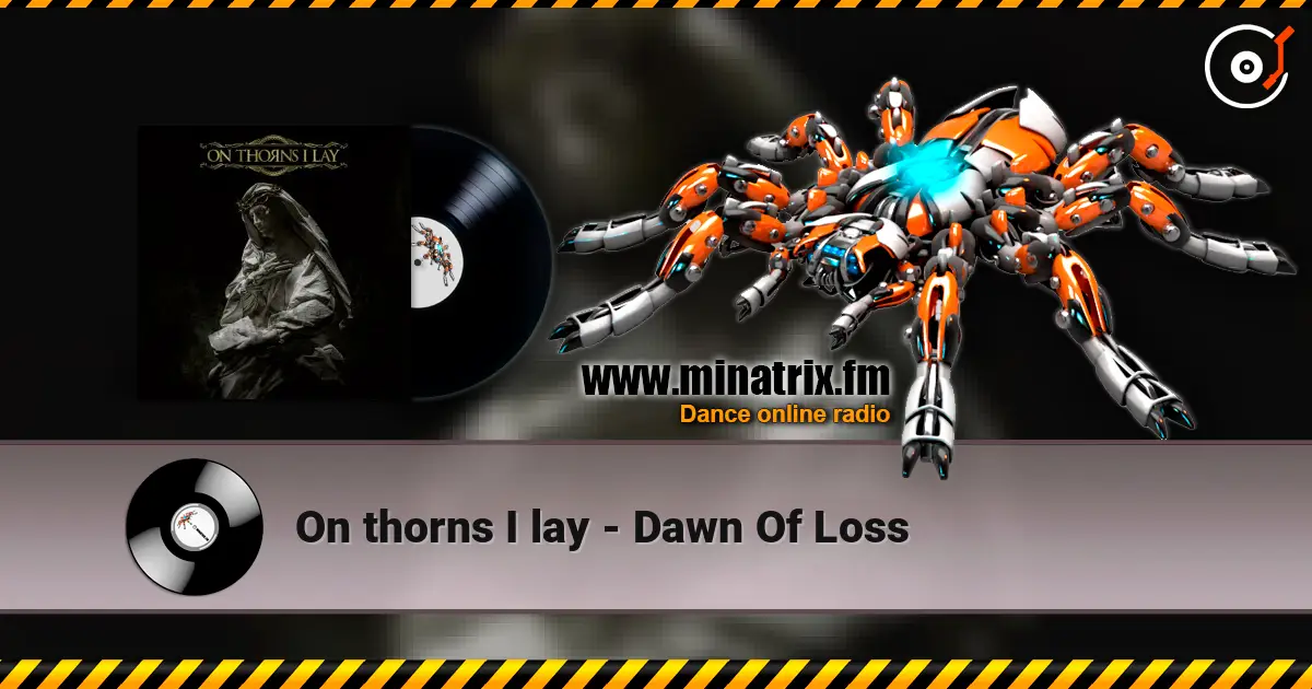 On thorns I lay - Dawn Of Loss online in hoher Qualität hören | Minatrix.FM