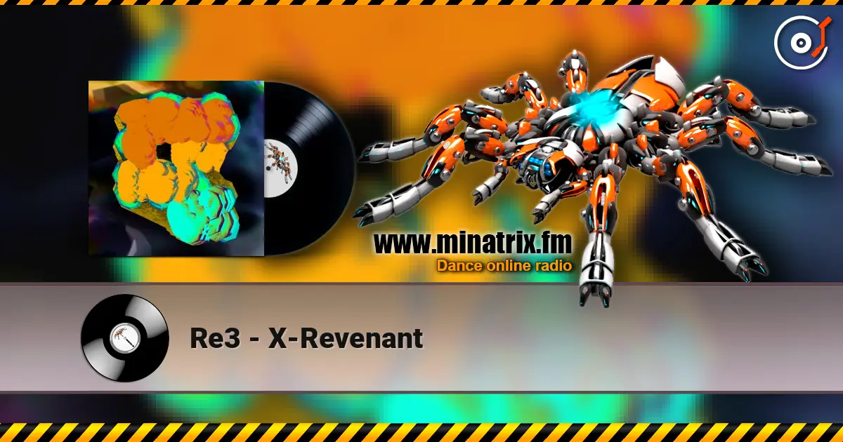 Re3 - X-Revenant online in hoher Qualität hören | Minatrix.FM