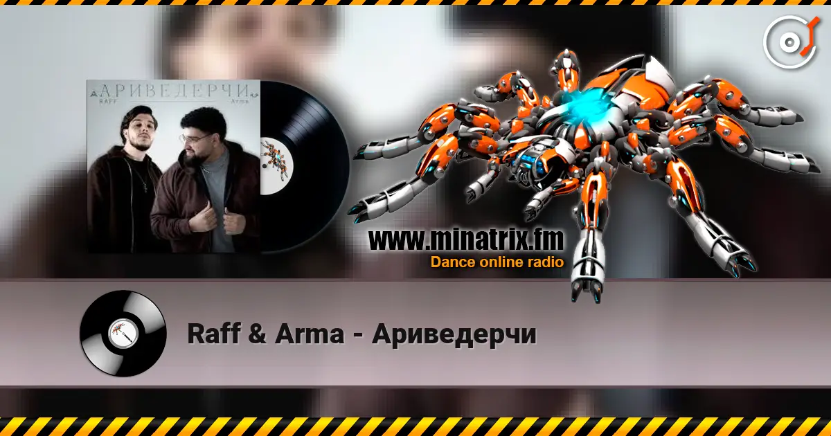 Raff & Arma - Ариведерчи online in hoher Qualität hören | Minatrix.FM