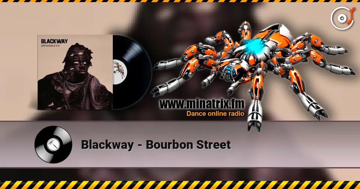 Blackway - Bourbon Street online in hoher Qualität hören | Minatrix.FM