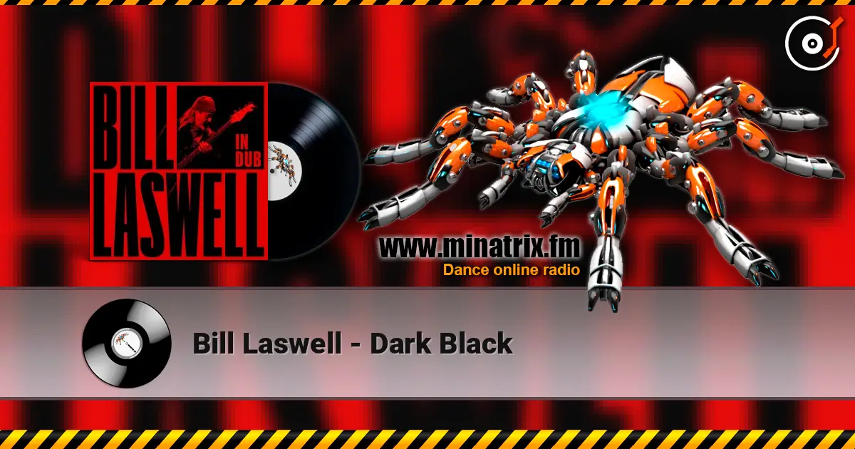 Bill Laswell - Dark Black online in hoher Qualität hören | Minatrix.FM
