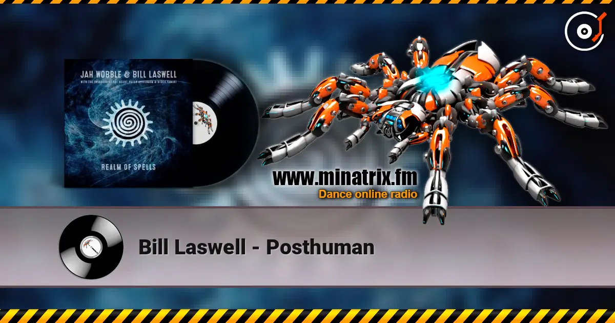 Bill Laswell - Posthuman online in hoher Qualität hören | Minatrix.FM
