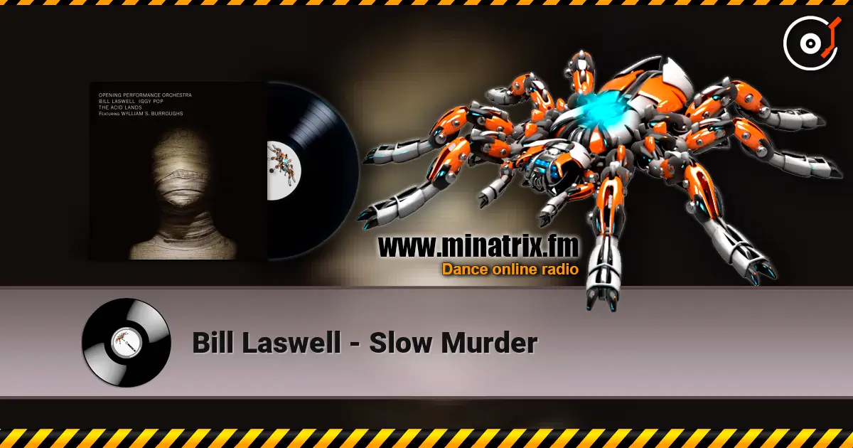 Bill Laswell - Slow Murder online in hoher Qualität hören | Minatrix.FM