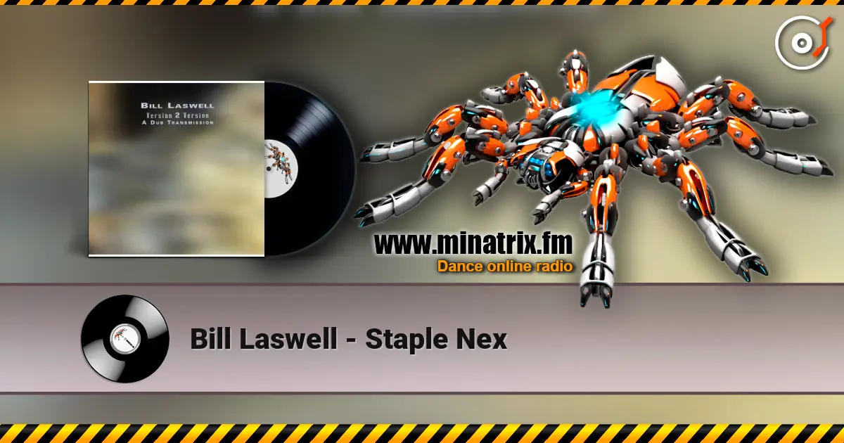 Bill Laswell - Staple Nex online in hoher Qualität hören | Minatrix.FM