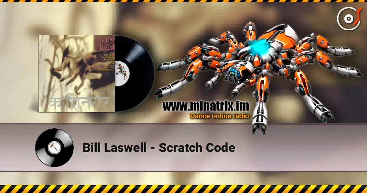 Bill Laswell - Scratch Code online in hoher Qualität hören | Minatrix.FM