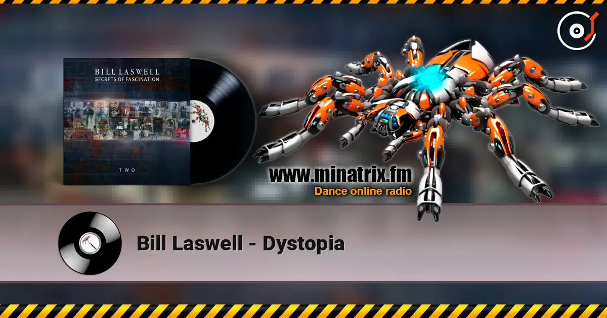 Bill Laswell - Dystopia online in hoher Qualität hören | Minatrix.FM
