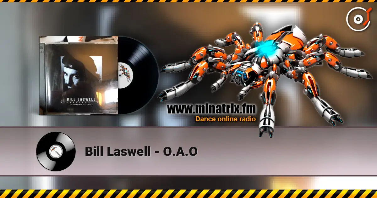 Bill Laswell - O.A.O online in hoher Qualität hören | Minatrix.FM