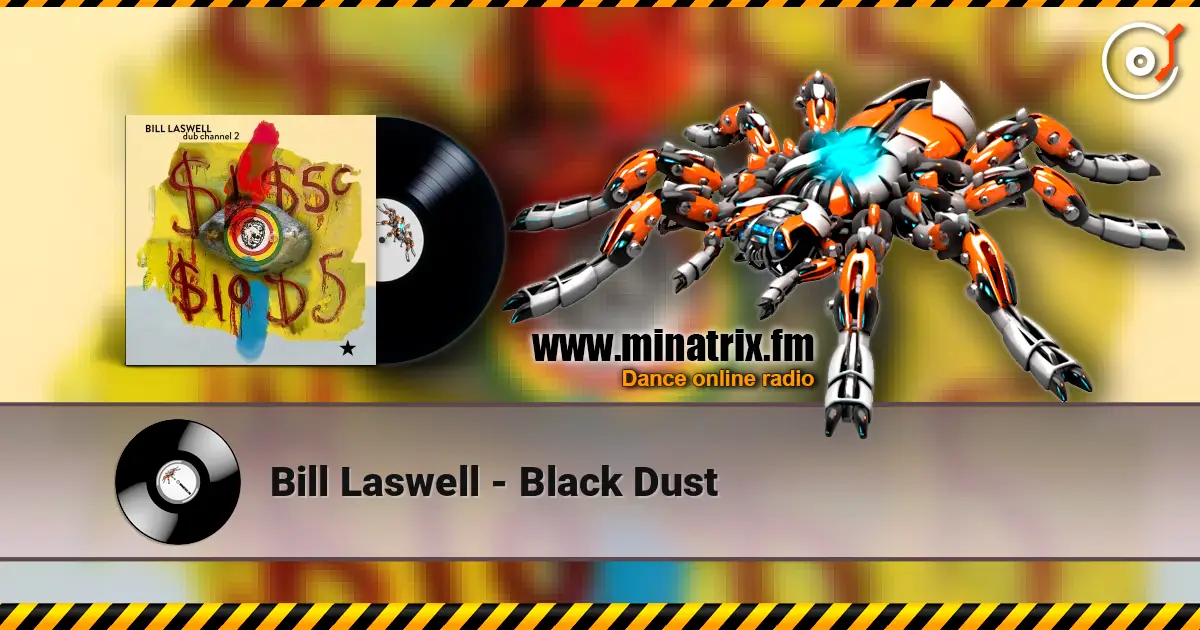 Bill Laswell - Black Dust online in hoher Qualität hören | Minatrix.FM