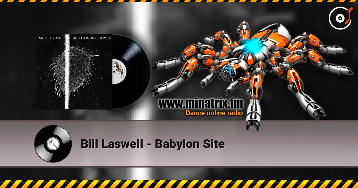 Bill Laswell - Babylon Site online in hoher Qualität hören | Minatrix.FM