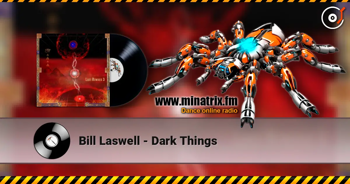 Bill Laswell - Dark Things online in hoher Qualität hören | Minatrix.FM