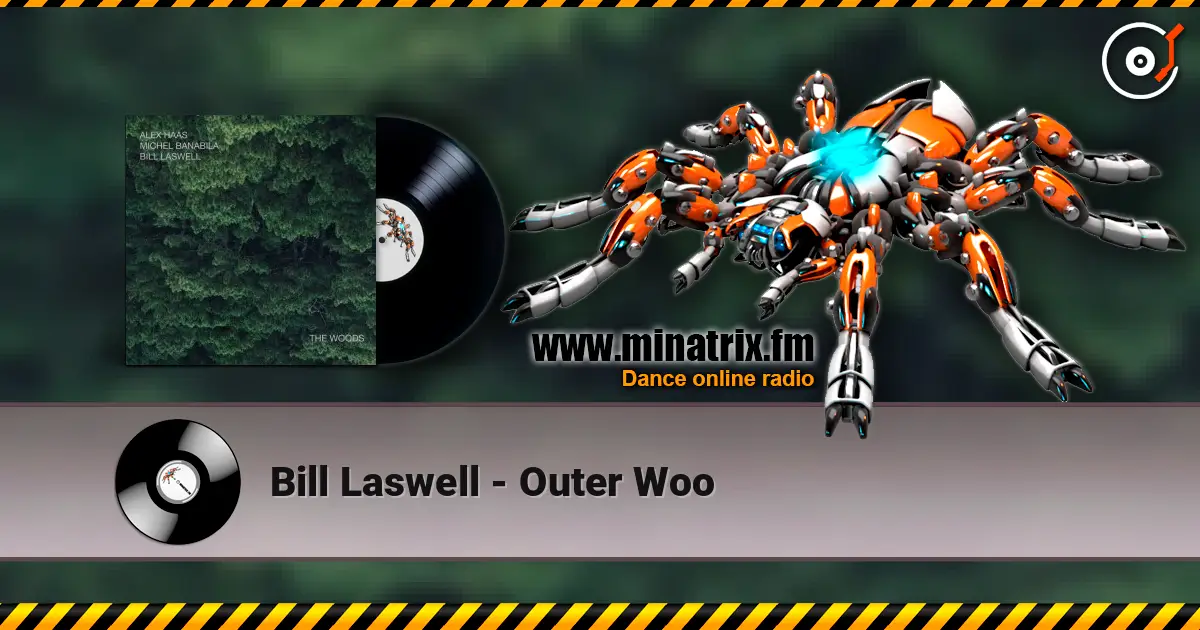 Bill Laswell - Outer Woo online in hoher Qualität hören | Minatrix.FM