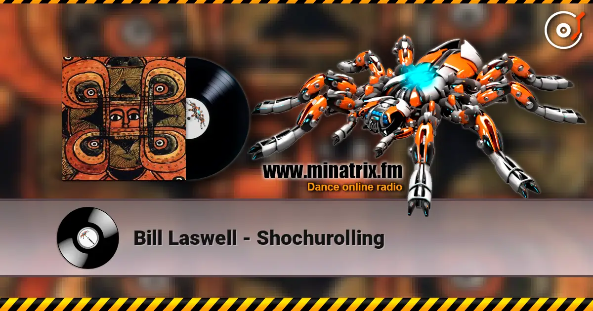 Bill Laswell - Shochurolling online in hoher Qualität hören | Minatrix.FM