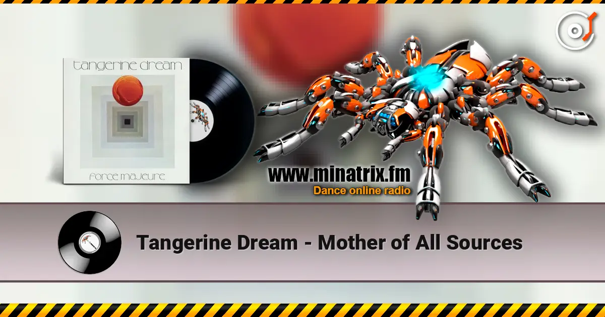 Tangerine Dream - Mother of All Sources online in hoher Qualität hören | Minatrix.FM