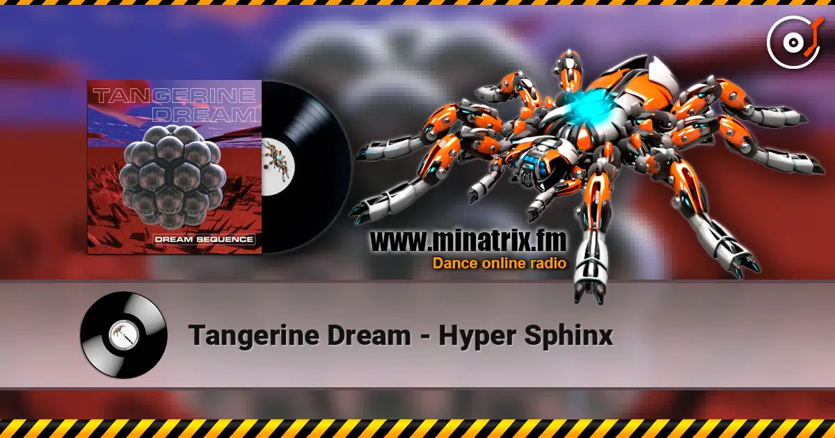 Tangerine Dream - Hyper Sphinx online in hoher Qualität hören | Minatrix.FM