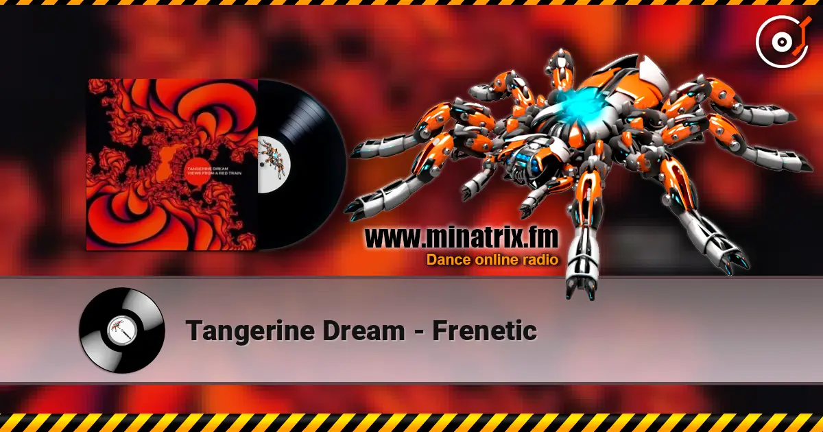 Tangerine Dream - Frenetic online in hoher Qualität hören | Minatrix.FM