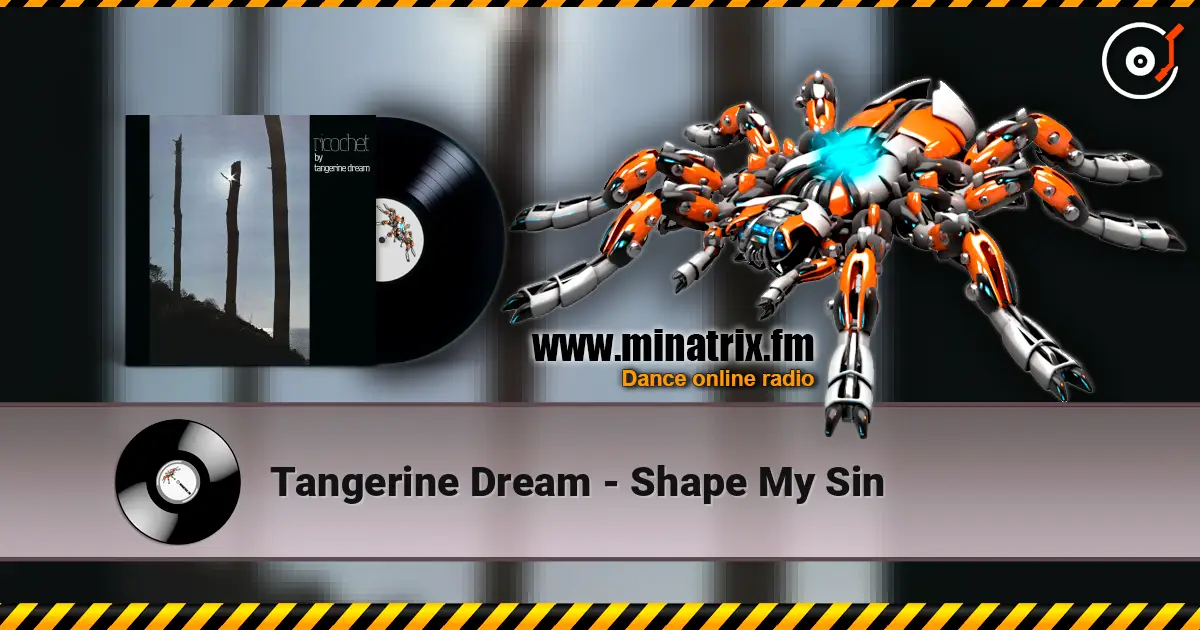 Tangerine Dream - Shape My Sin online in hoher Qualität hören | Minatrix.FM