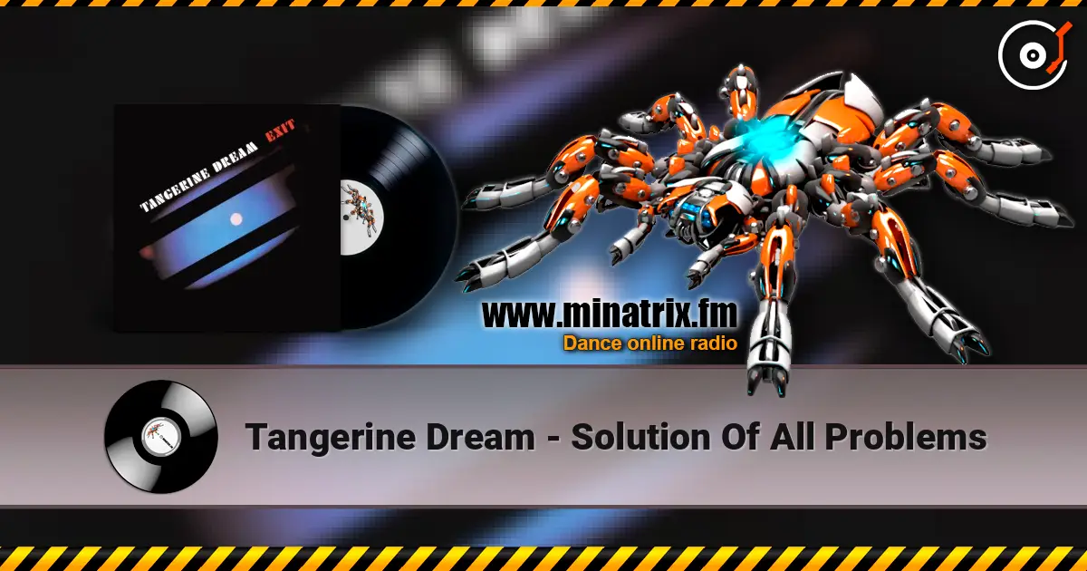 Tangerine Dream - Solution Of All Problems online in hoher Qualität hören | Minatrix.FM