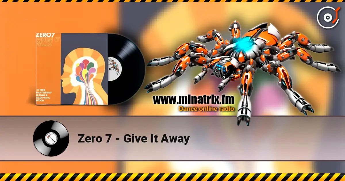 Zero 7 - Give It Away online in hoher Qualität hören | Minatrix.FM