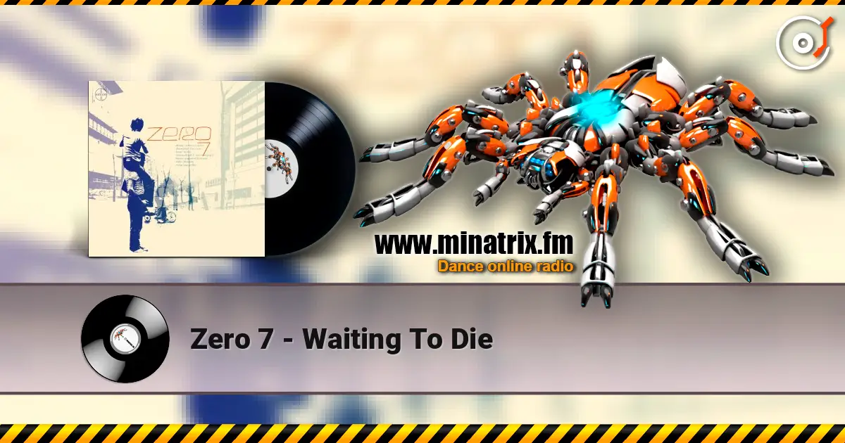Zero 7 - Waiting To Die online in hoher Qualität hören | Minatrix.FM