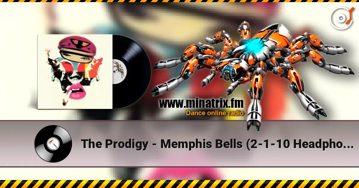 The Prodigy - Memphis Bells (2-1-10 Headphones Mix) online in hoher Qualität hören | Minatrix.FM