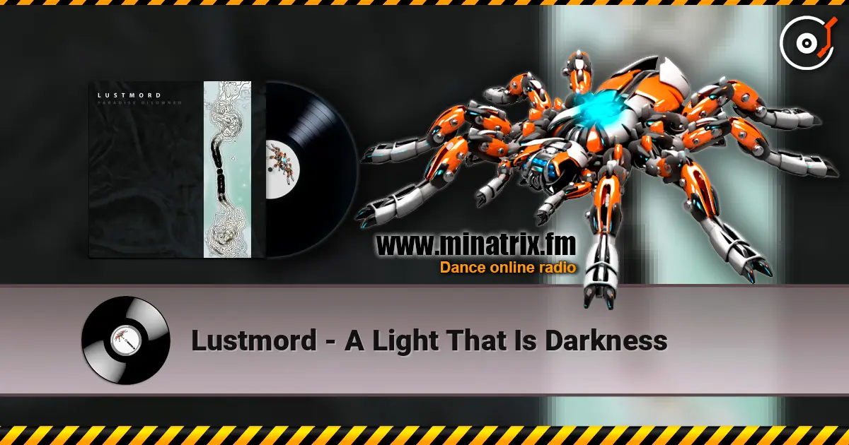 Lustmord - A Light That Is Darkness online in hoher Qualität hören | Minatrix.FM