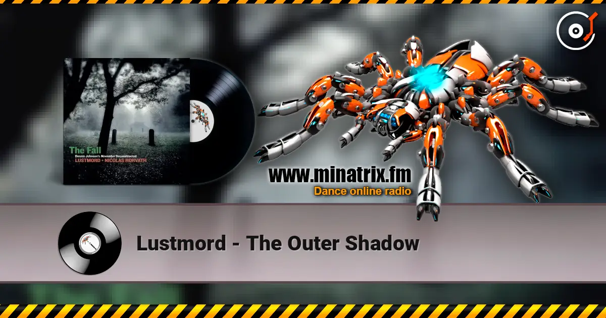 Lustmord - The Outer Shadow online in hoher Qualität hören | Minatrix.FM