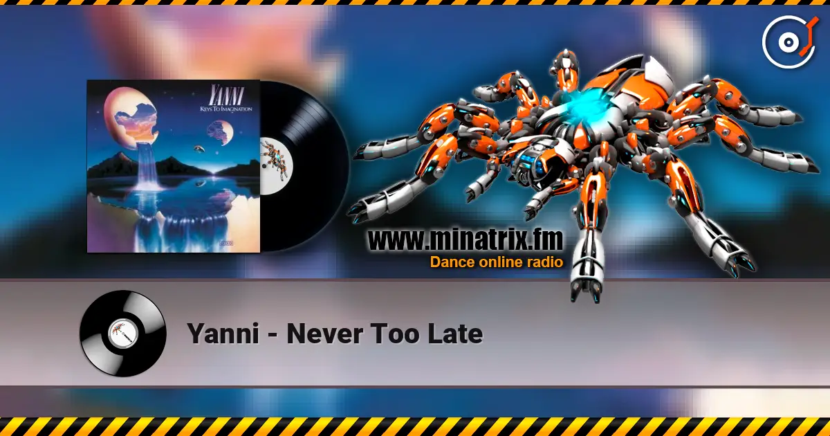 Yanni - Never Too Late online in hoher Qualität hören | Minatrix.FM