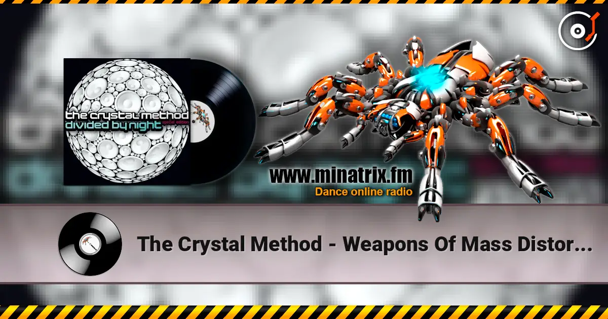 The Crystal Method - Weapons Of Mass Distortion online in hoher Qualität hören | Minatrix.FM