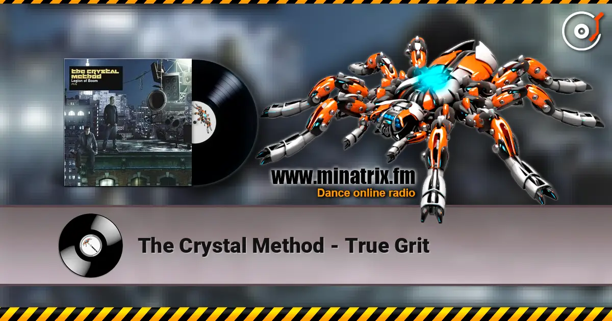 The Crystal Method - True Grit online in hoher Qualität hören | Minatrix.FM