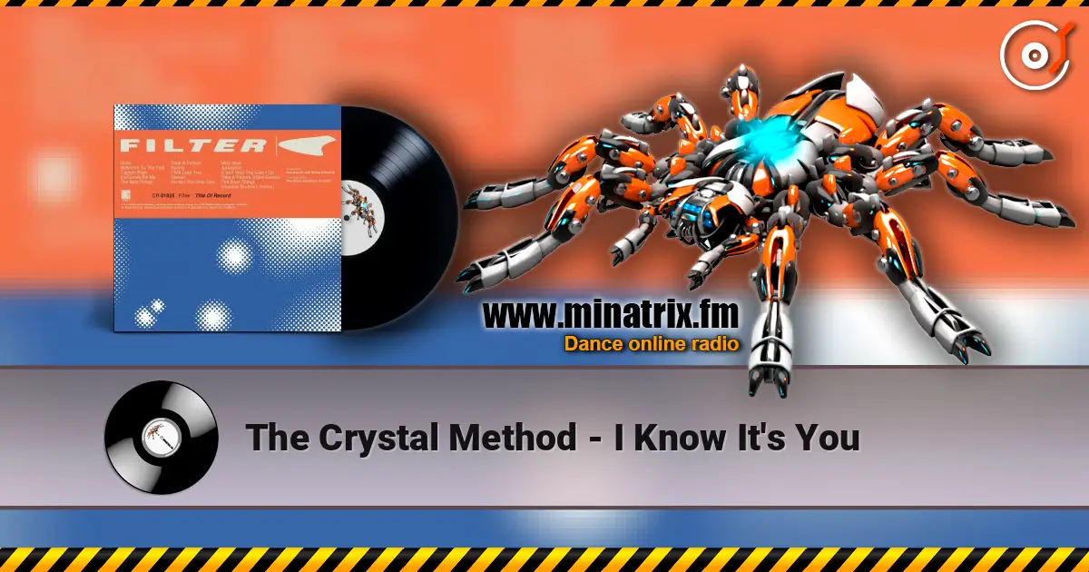 The Crystal Method - I Know It's You online in hoher Qualität hören | Minatrix.FM