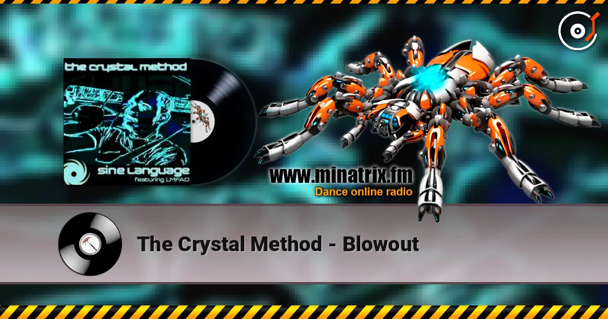 The Crystal Method - Blowout online in hoher Qualität hören | Minatrix.FM
