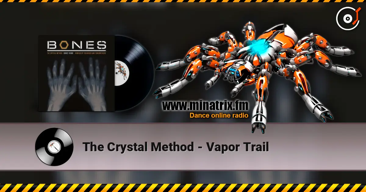 The Crystal Method - Vapor Trail online in hoher Qualität hören | Minatrix.FM