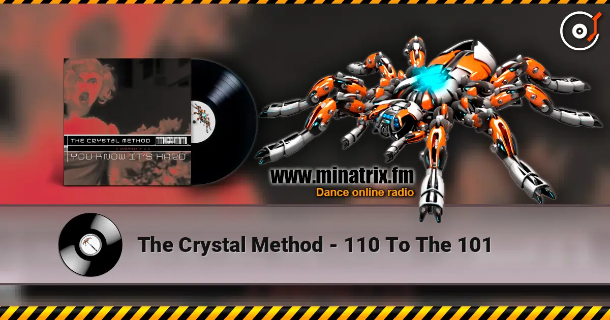 The Crystal Method - 110 To The 101 online in hoher Qualität hören | Minatrix.FM