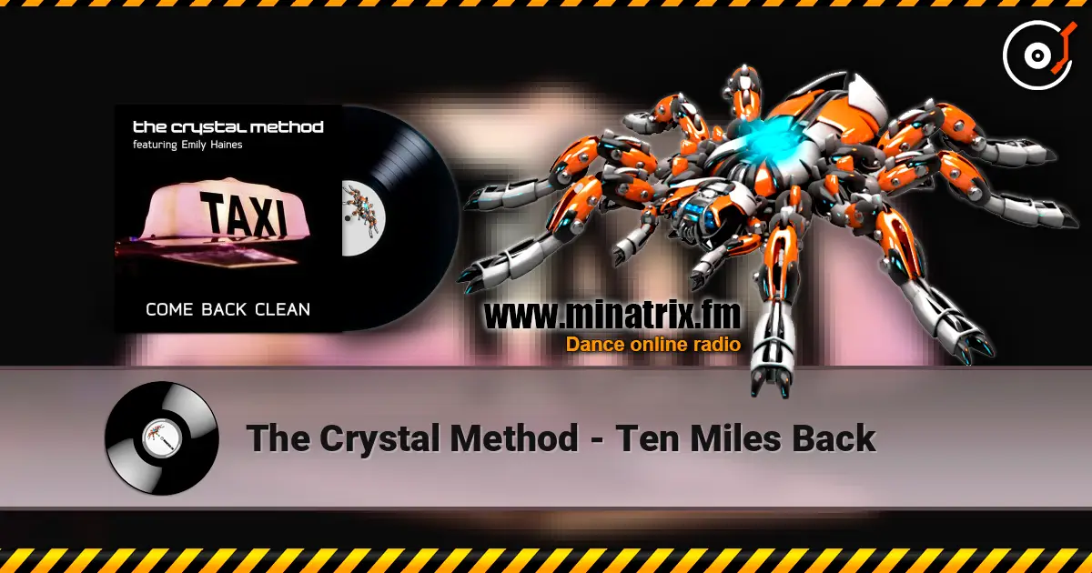 The Crystal Method - Ten Miles Back online in hoher Qualität hören | Minatrix.FM