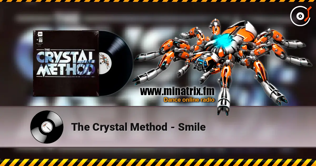 The Crystal Method - Smile online in hoher Qualität hören | Minatrix.FM