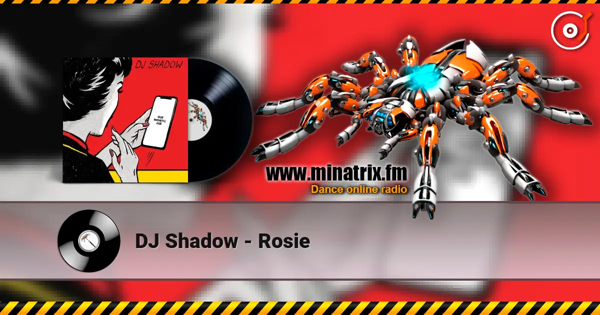 DJ Shadow - Rosie online in hoher Qualität hören | Minatrix.FM