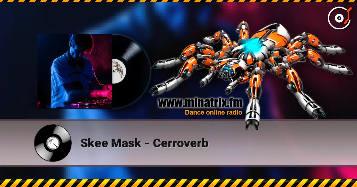 Skee Mask - Cerroverb online in hoher Qualität hören | Minatrix.FM