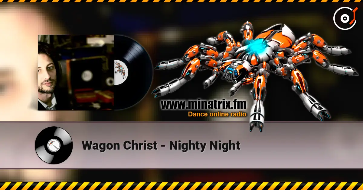Wagon Christ - Nighty Night online in hoher Qualität hören | Minatrix.FM
